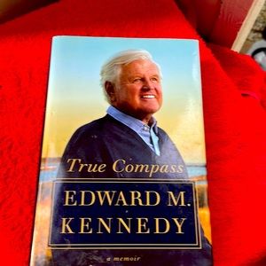 Edward M Kennedy: True Compass